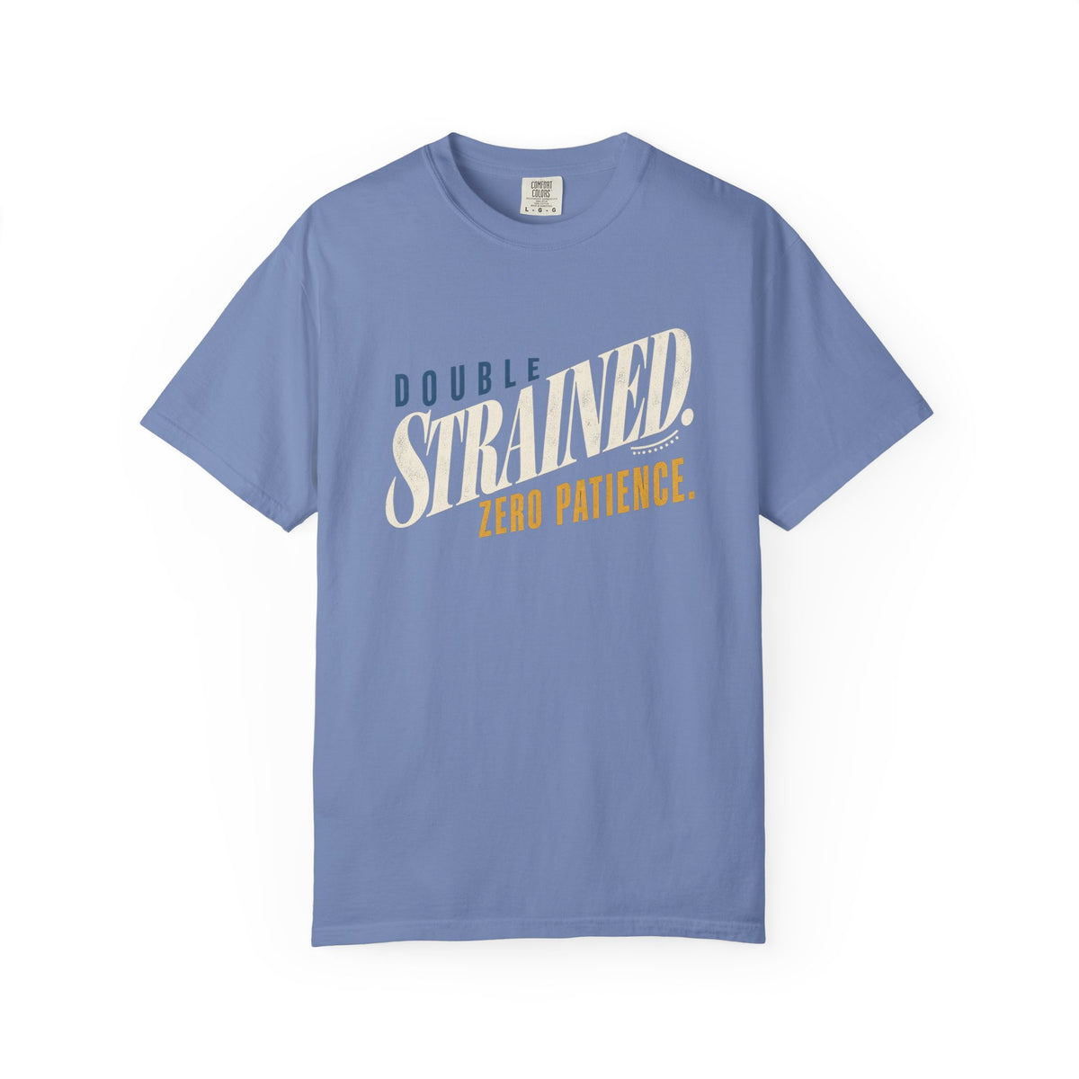 Double Strained Zero Patience T-Shirt
