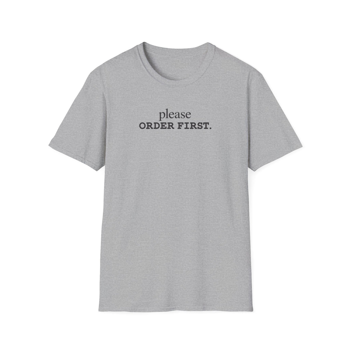 Order First T-Shirt